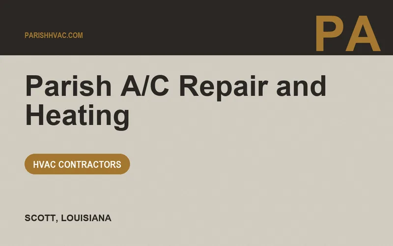 Parish A/C Repair and Heating in Scott, Louisiana