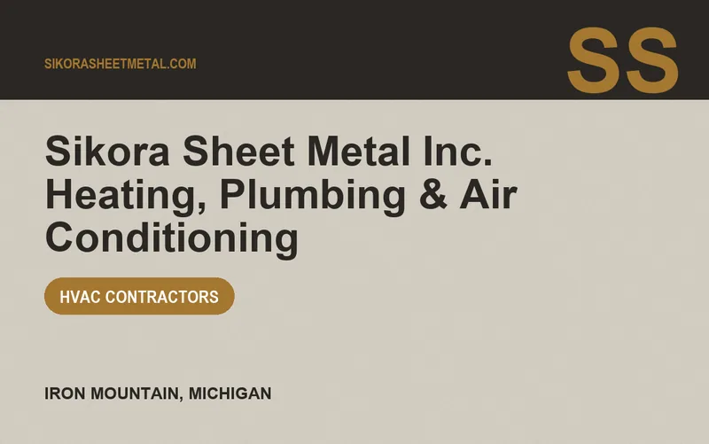 Sikora Sheet Metal Inc. Heating, Plumbing & Air Conditioning in Iron Mountain, Michigan