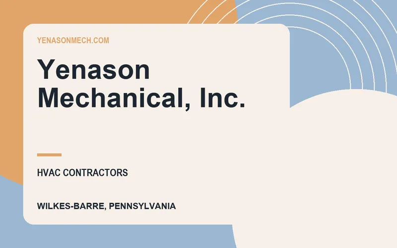 Yenason Mechanical, Inc. in Wilkes-Barre, Pennsylvania
