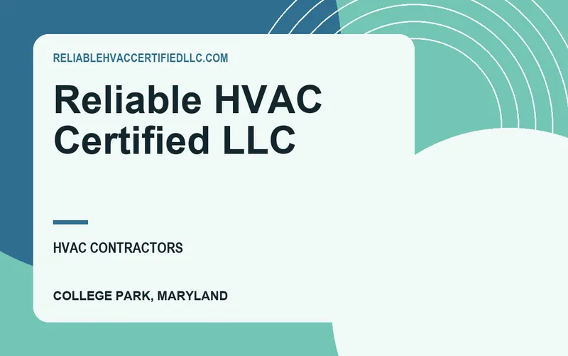 RELIABLE HVAC CERTIFIED LLC in College Park, Maryland