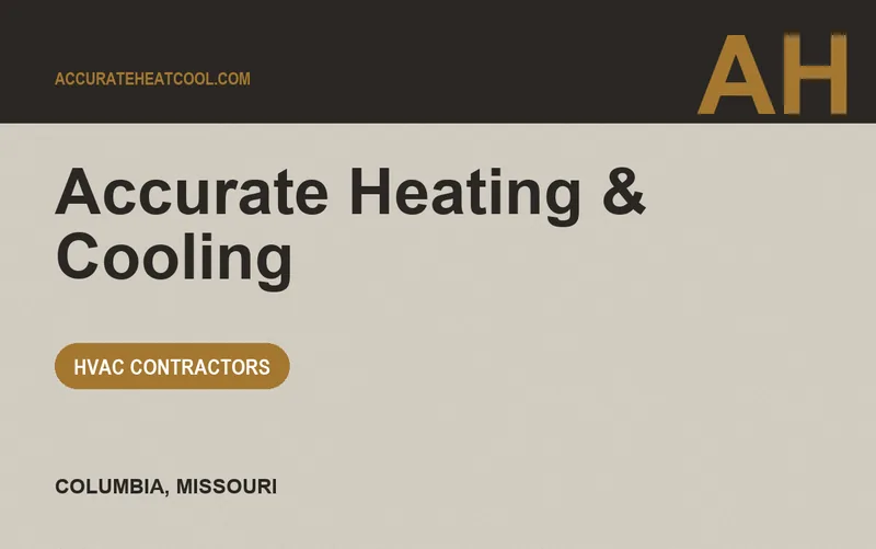 Accurate Heating & Cooling in Columbia, Missouri