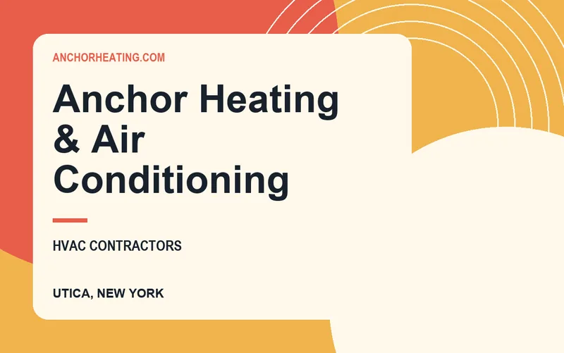 Anchor Heating & Air Conditioning in Utica, New York