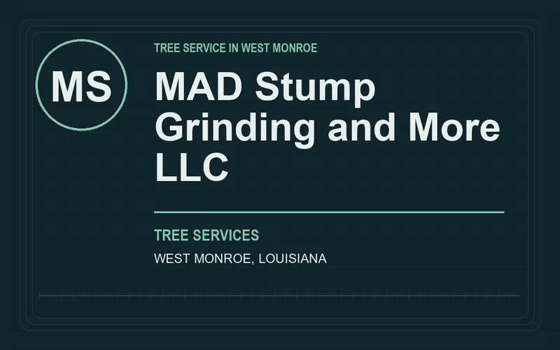 MAD Stump Grinding and More LLC in West Monroe, Louisiana