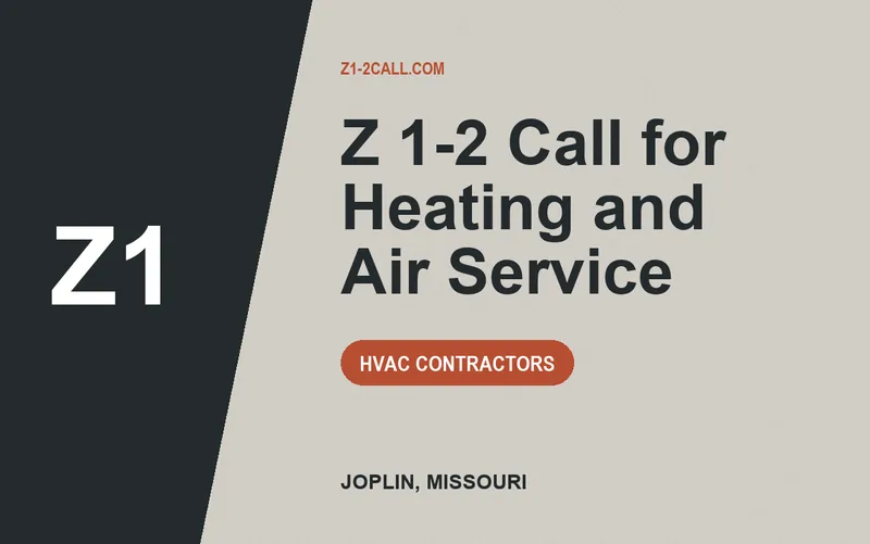 Z 1-2 Call for Heating and Air Service in Joplin, Missouri