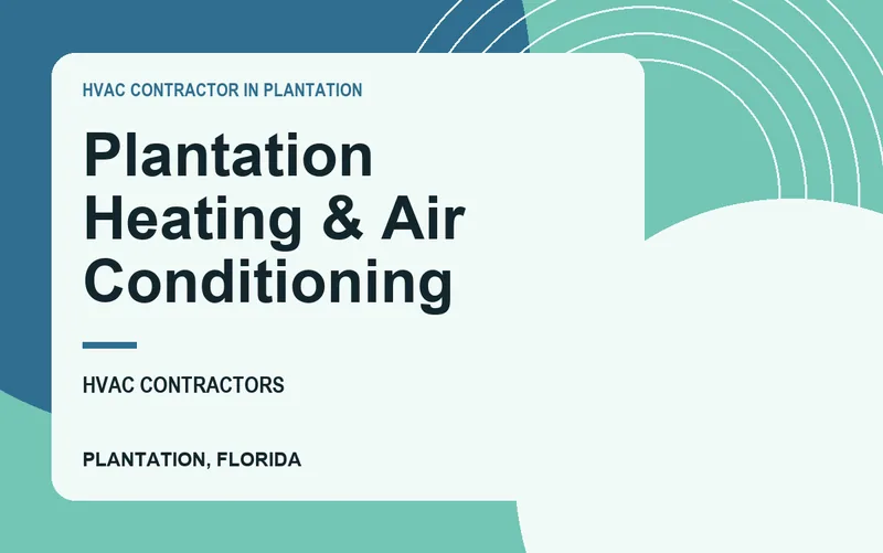 Plantation Heating & Air Conditioning in Plantation, Florida