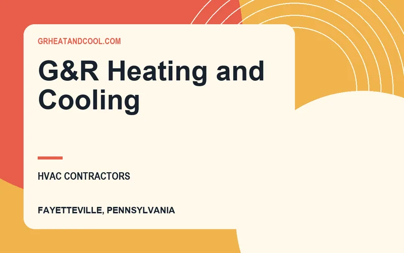 G&R Heating and Cooling in Fayetteville, Pennsylvania