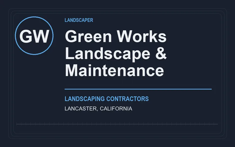 Green Works Landscape & Maintenance in Lancaster, California