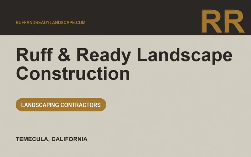 Ruff & Ready Landscape Construction in Temecula, California