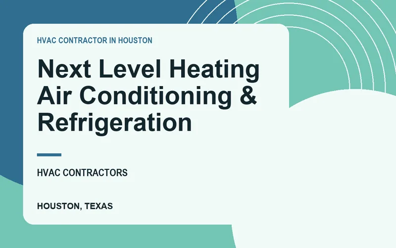 Next Level Heating Air Conditioning & Refrigeration in Houston, Texas