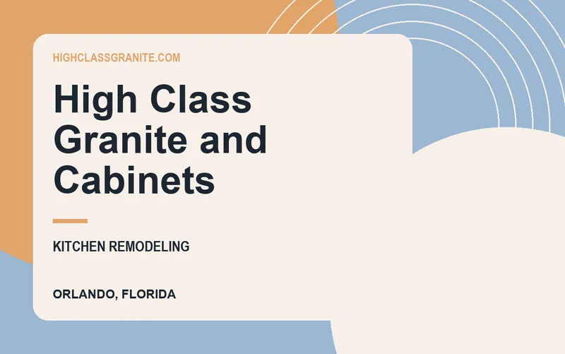 High Class Granite and Cabinets in Orlando, Florida
