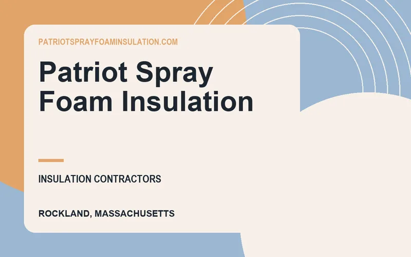 Patriot Spray Foam Insulation in Rockland, Massachusetts