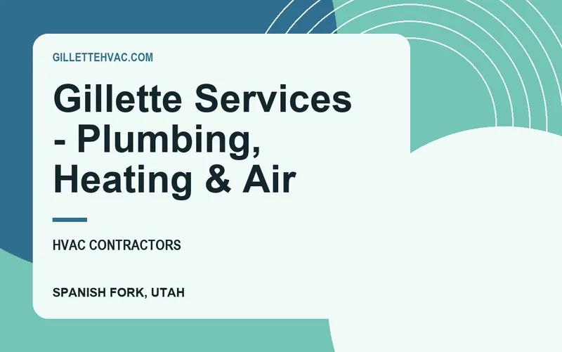 Gillette Services - Plumbing, Heating & Air in Spanish Fork, Utah