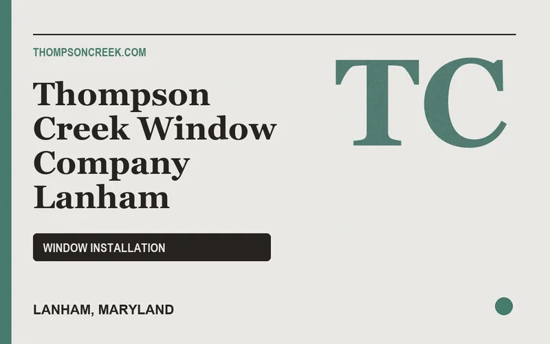 Thompson Creek Window Company Lanham in Lanham, Maryland
