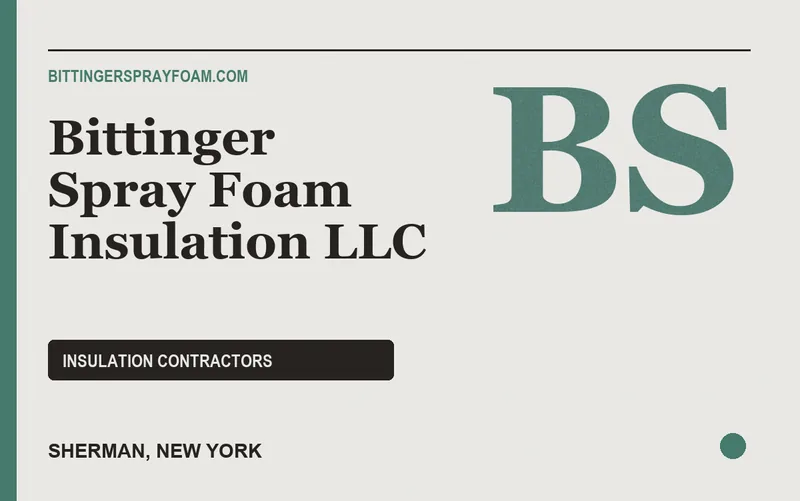 Bittinger Spray Foam Insulation LLC in Sherman, New York