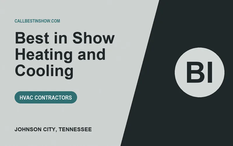 Best in Show Heating and Cooling in Johnson City, Tennessee