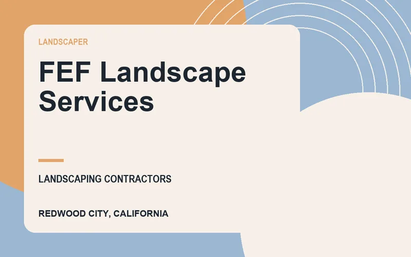 FEF Landscape Services in Redwood City, California