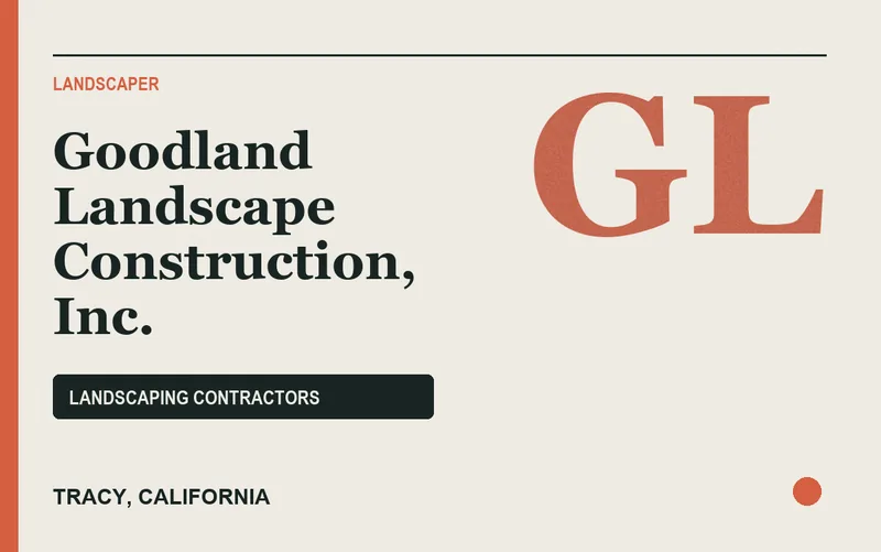 Goodland Landscape Construction, Inc. in Tracy, California