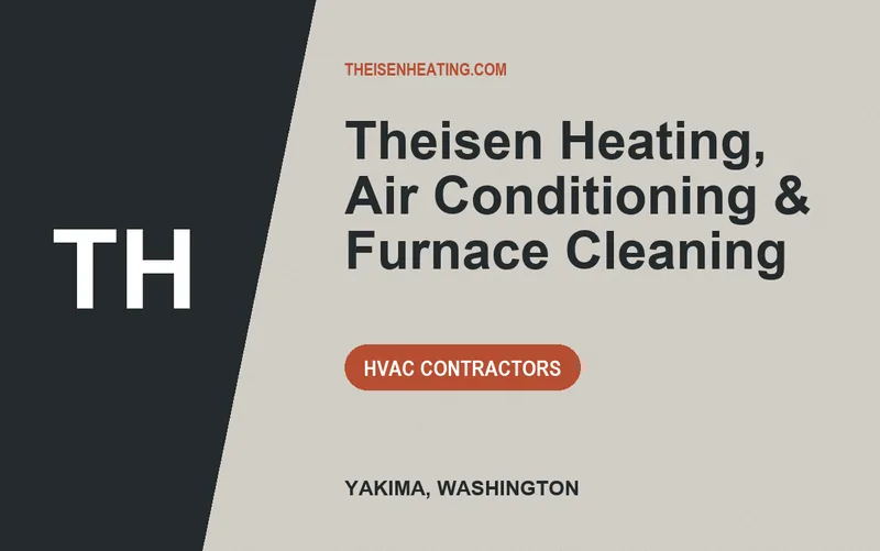 Theisen Heating, Air Conditioning & Furnace Cleaning in Yakima, Washington