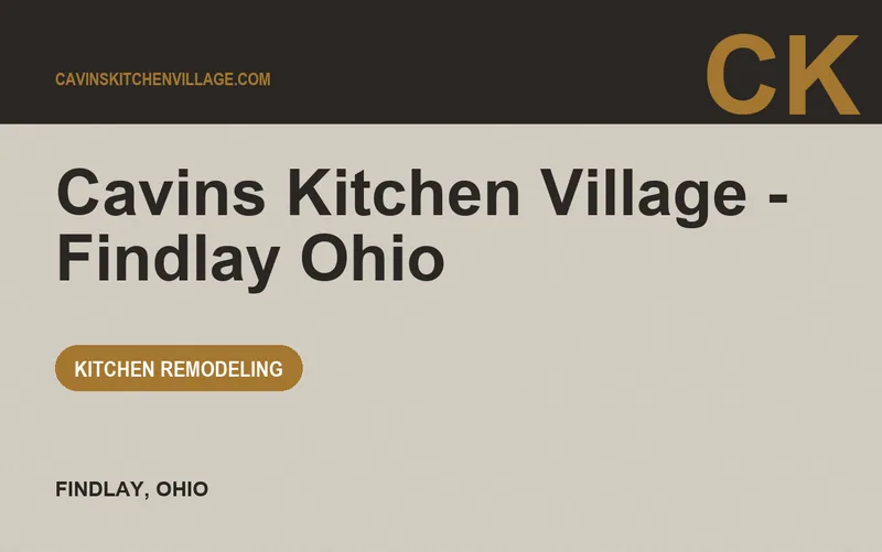 Cavins Kitchen Village - Findlay Ohio in Findlay, Ohio