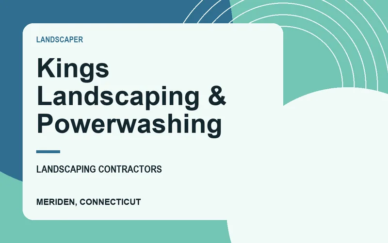 Kings Landscaping & Powerwashing in Meriden, Connecticut