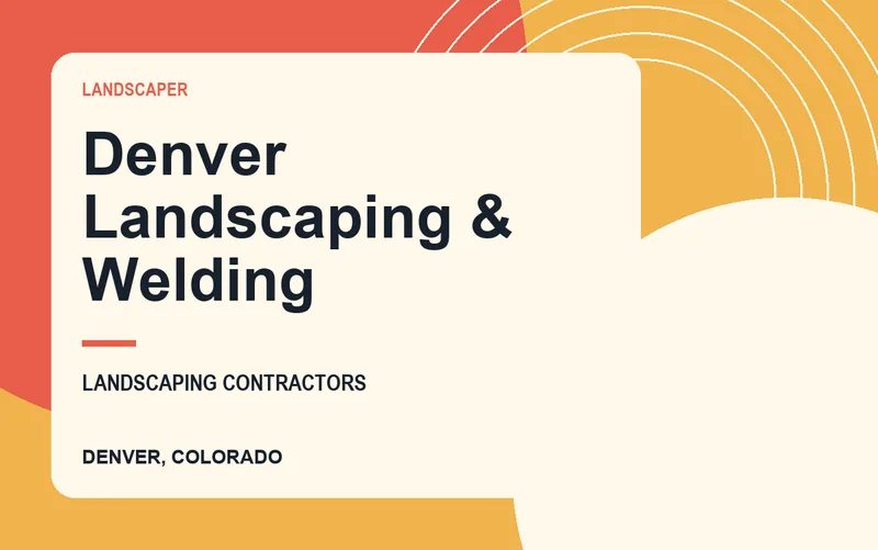 Denver Landscaping & Welding in Denver, Colorado