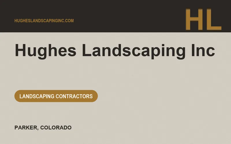 Hughes Landscaping Inc in Parker, Colorado