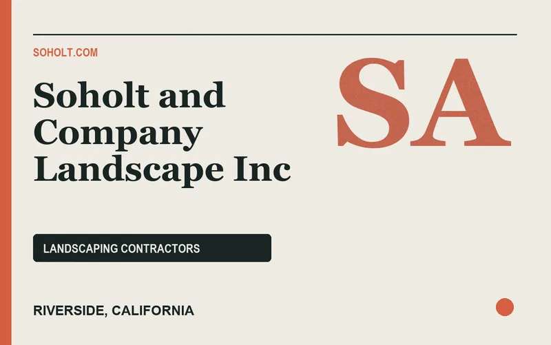 Soholt and Company Landscape Inc in Riverside, California