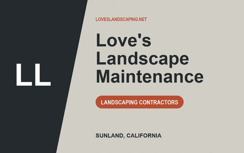 Love's Landscape Maintenance in Sunland, California