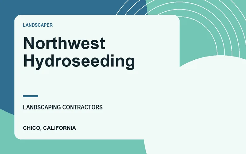 Northwest Hydroseeding in Chico, California