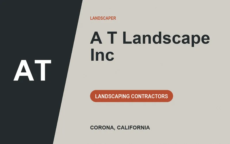 A T Landscape Inc in Corona, California