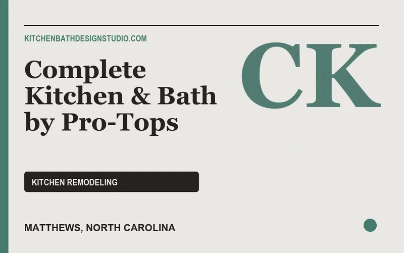 Complete Kitchen & Bath by Pro-Tops in Matthews, North Carolina