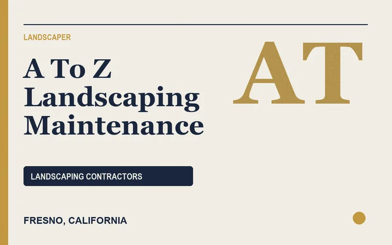 A To Z Landscaping Maintenance in Fresno, California