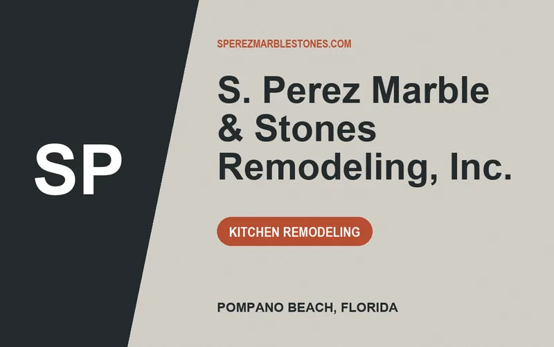S. PEREZ MARBLE & STONES REMODELING, INC. in Pompano Beach, Florida
