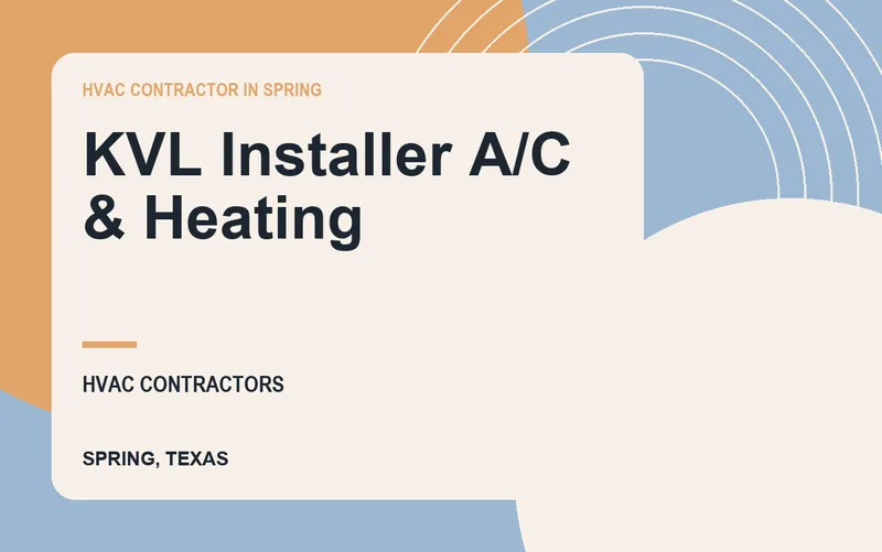 KVL Installer A/C & Heating in Spring, Texas