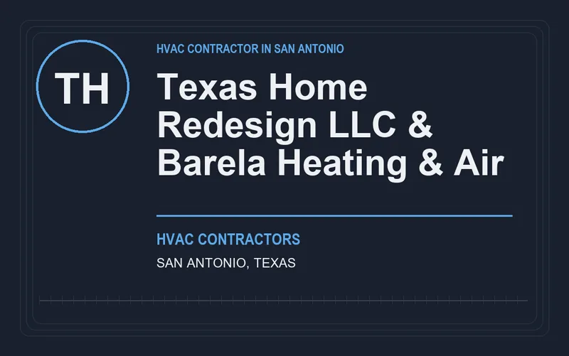 Texas Home Redesign LLC & Barela Heating & Air in San Antonio, Texas