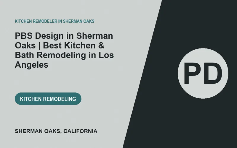 PBS Design in Sherman Oaks | Best Kitchen & Bath Remodeling in Los Angeles in Sherman Oaks, California