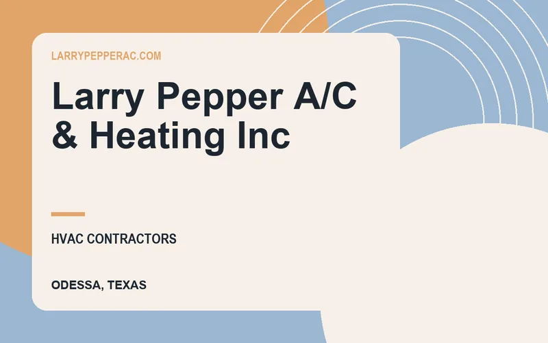 Larry Pepper A/C & Heating Inc in Odessa, Texas