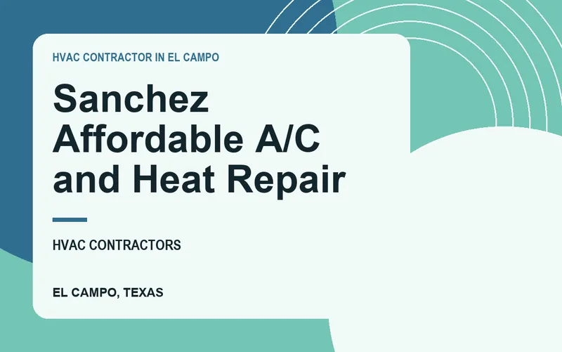 Sanchez Affordable A/C and Heat Repair in El Campo, Texas