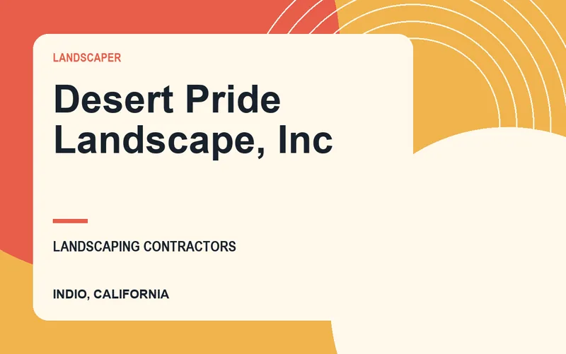 Desert Pride Landscape, Inc in Indio, California