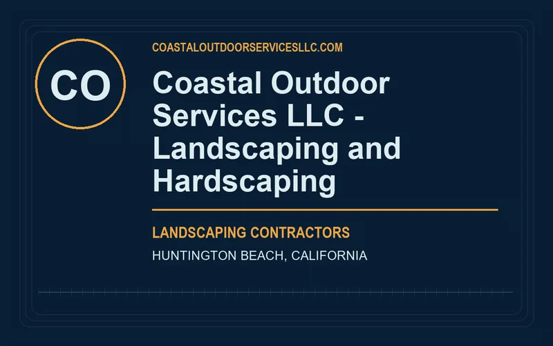 Coastal Outdoor Services LLC - Landscaping and Hardscaping in Huntington Beach, California