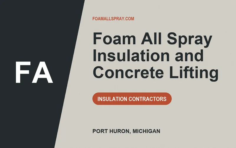 Foam All Spray Insulation and Concrete Lifting in Port Huron, Michigan