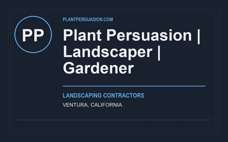 Plant Persuasion | Landscaper | Gardener in Ventura, California