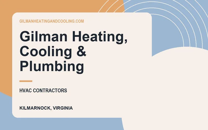 Gilman Heating, Cooling & Plumbing in Kilmarnock, Virginia