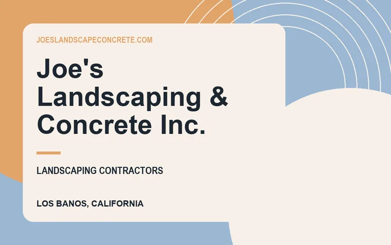 Joe's Landscaping & Concrete Inc. in Los Banos, California