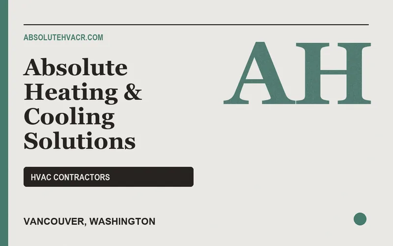 Absolute Heating & Cooling Solutions in Vancouver, Washington
