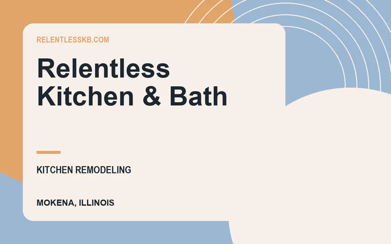 Relentless Kitchen & Bath in Mokena, Illinois
