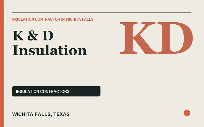 K & D Insulation in Wichita Falls, Texas