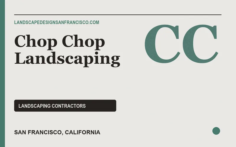 Chop Chop Landscaping in San Francisco, California