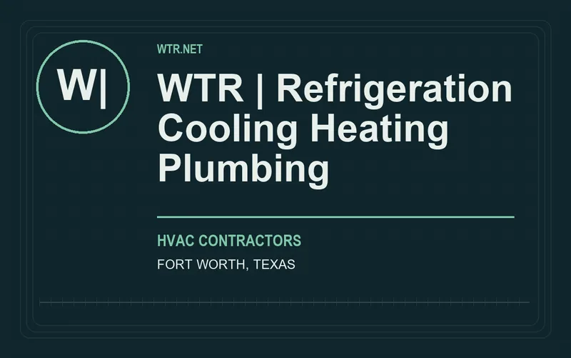 WTR | Refrigeration Cooling Heating Plumbing in Fort Worth, Texas