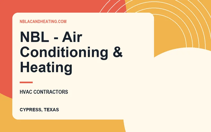 NBL - Air Conditioning & Heating in Cypress, Texas